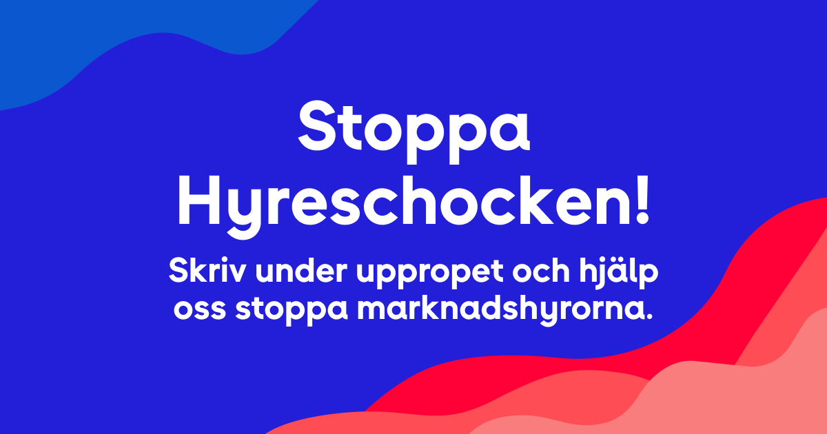 Stoppa hyreschocken | Hyresgästföreningen